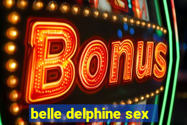 belle delphine sex